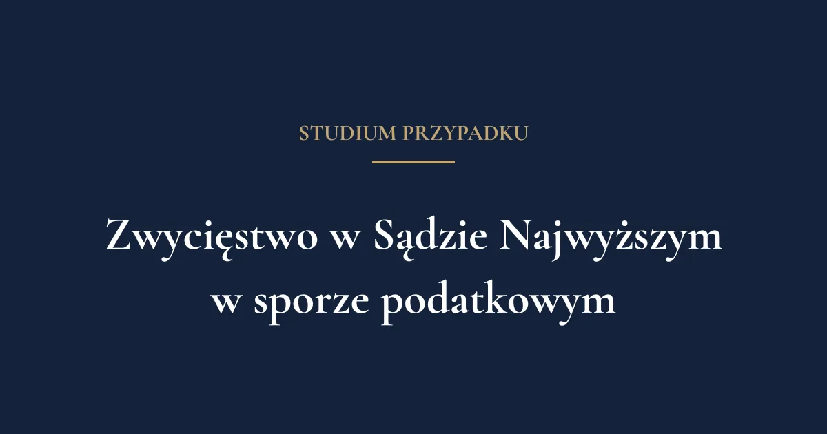 Sukces Adwokackiej Spółki Partnerskiej “Bauman Kondratyuk” w sporze z Państwową Służbą Podatkową Ukrainy przed Sądem Najwyższym