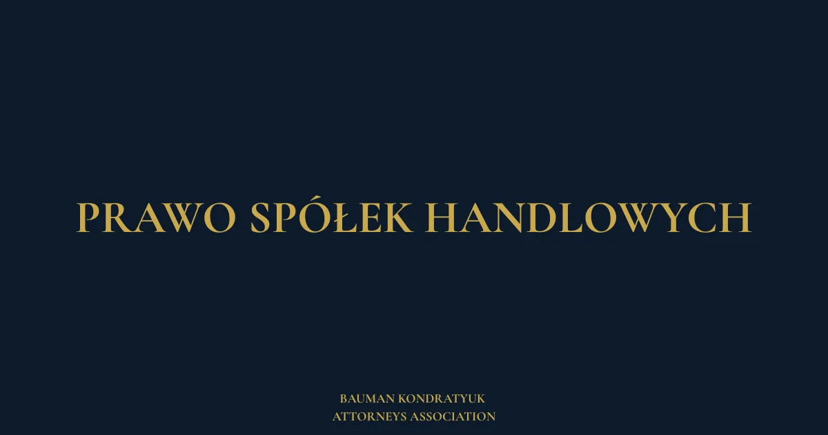 Prawo spółek handlowych — Adwokacka Spółka Bauman Kondratyuk