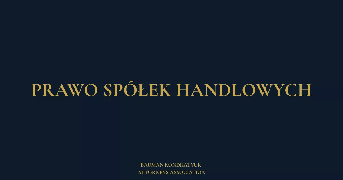 Prawo spółek handlowych — Adwokacka Spółka Bauman Kondratyuk